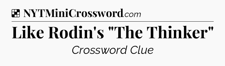 Solution: Like Rodin's 