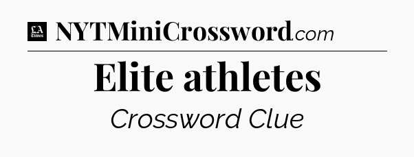 Elite athletes - LA Times Crossword