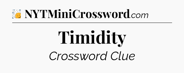 Timidity - 7 Little Words