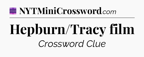 Hepburn/Tracy film - Thomas Joseph Crossword