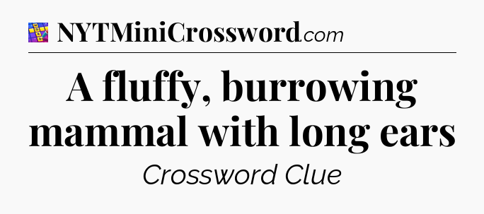 A fluffy, burrowing mammal with long ears Codycross