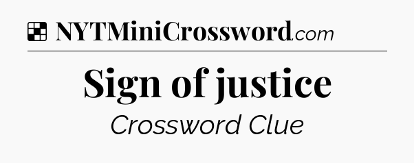 Sign of justice NYT Crossword