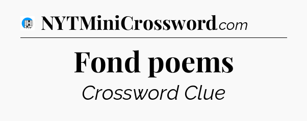 Fond poems Crossword Clue