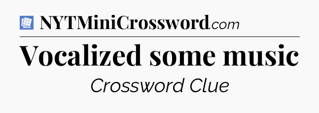 Vocalized some music Puzzle Page Crossword Clue