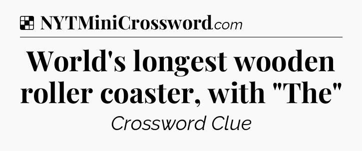 Solution: World's longest wooden roller coaster, with 