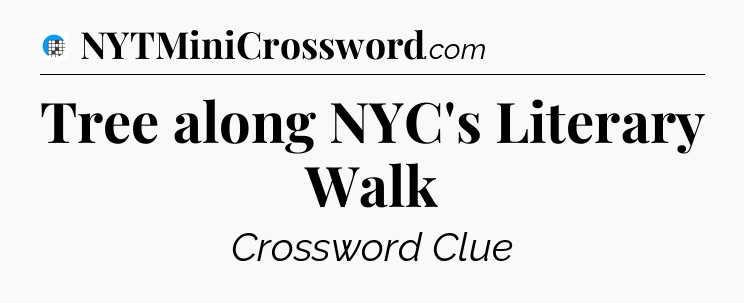 Tree along NYC's Literary Walk Crossword Clue