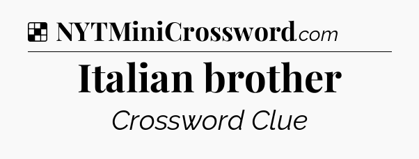 Solution: Italian brother - NYT Crossword