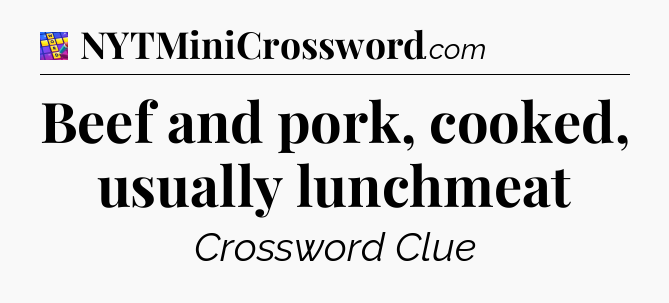 Beef and pork, cooked, usually lunchmeat Codycross