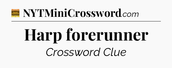 Harp forerunner - Eugene Sheffer Crossword