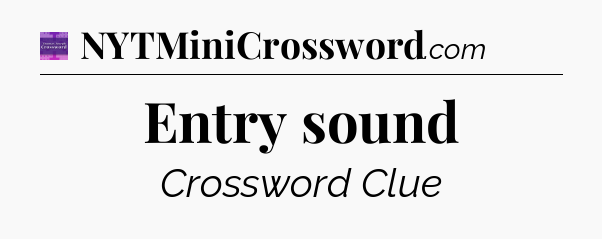 Entry sound - Thomas Joseph Crossword