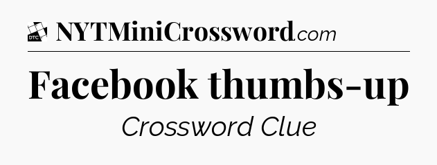 Facebook thumbs-up - Daily Themed Classic Crossword