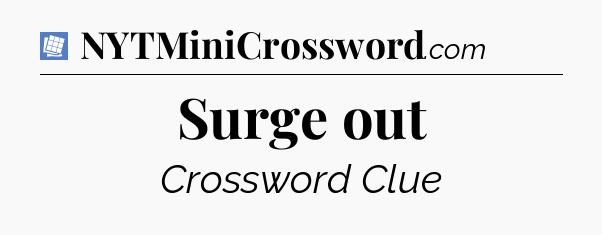 Surge out Puzzle Page Crossword Clue