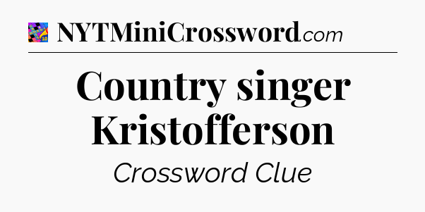 Country singer Kristofferson Crossword Clue