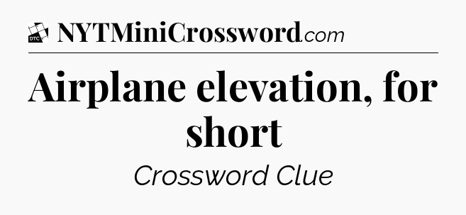 Airplane elevation, for short - Daily Themed Classic Crossword