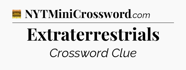 Extraterrestrials - Eugene Sheffer Crossword