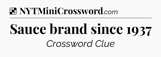 Solution: Sauce brand since 1937 - NYT Crossword