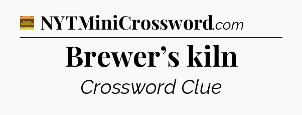 Brewer’s kiln - Eugene Sheffer Crossword