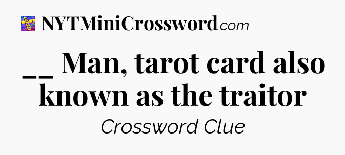 __ Man, tarot card also known as the traitor Codycross