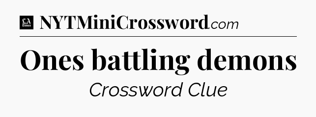 Ones battling demons - LA Times Crossword