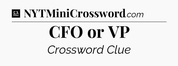 CFO or VP - LA Times Crossword