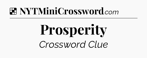 Solution: Prosperity - NYT Crossword