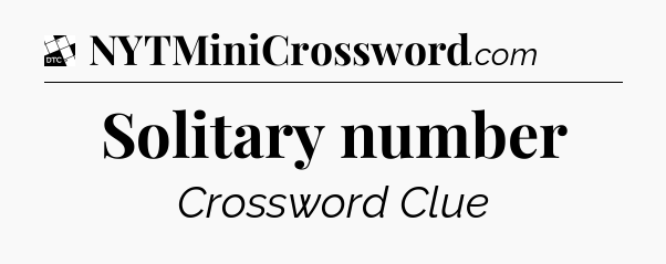 Solitary number - Daily Themed Classic Crossword