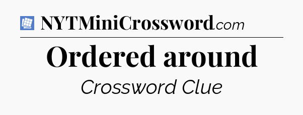 Ordered around Puzzle Page Crossword Clue