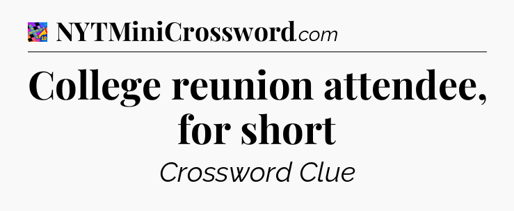 College reunion attendee, for short Crossword Clue
