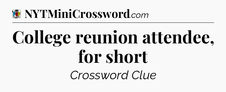 College reunion attendee, for short Crossword Clue