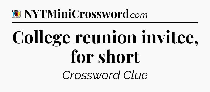 College reunion invitee, for short Crossword Clue