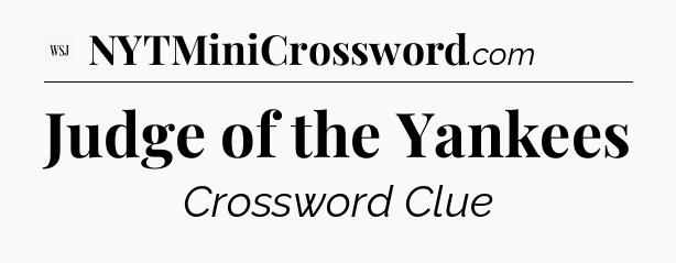 Judge of the Yankees - WSJ Crossword