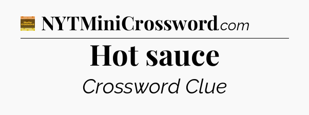 Hot sauce - Eugene Sheffer Crossword