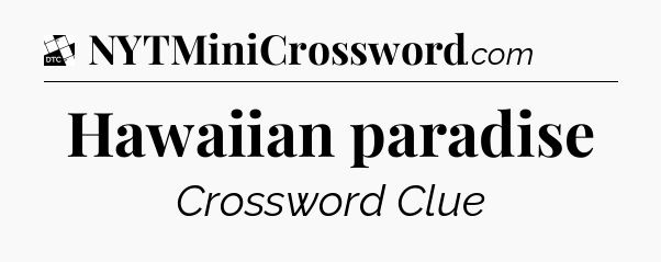 Hawaiian paradise - Daily Themed Classic Crossword