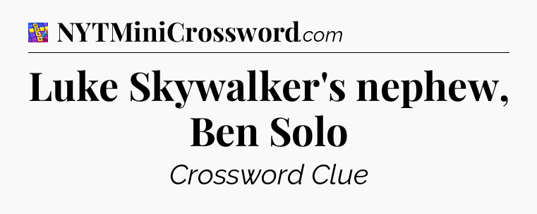 Luke Skywalker's nephew, Ben Solo Codycross
