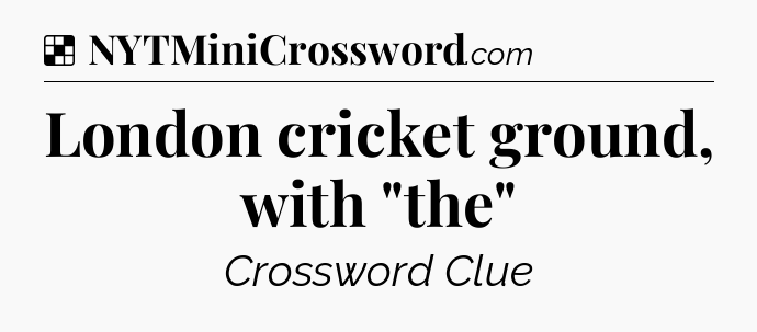 Solution: London cricket ground, with 