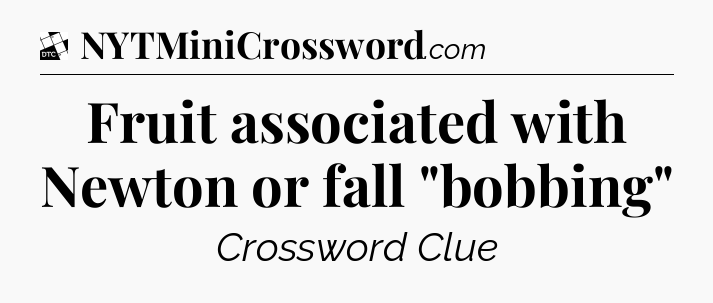 Fruit associated with Newton or fall 