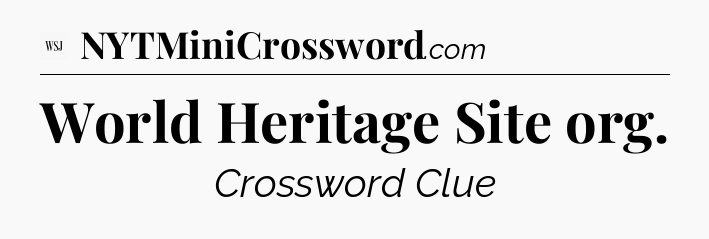 World Heritage Site org - WSJ Crossword