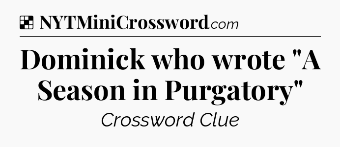 Solution: Dominick who wrote 