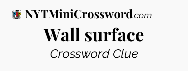 Wall surface Crossword Clue