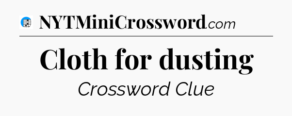 Cloth for dusting Crossword Clue