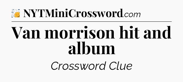 Van morrison hit and album - 7 Little Words