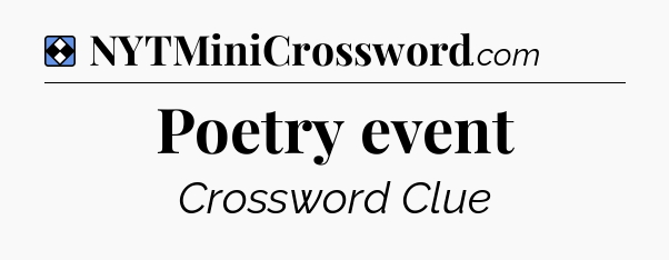 Solution: Poetry event - NYT Mini Crossword