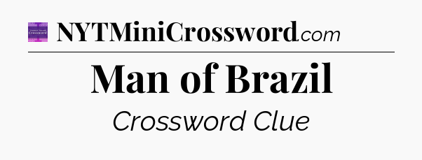 Man of Brazil - Thomas Joseph Crossword