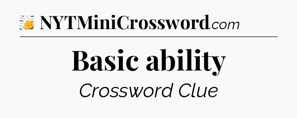 Basic ability - 7 Little Words