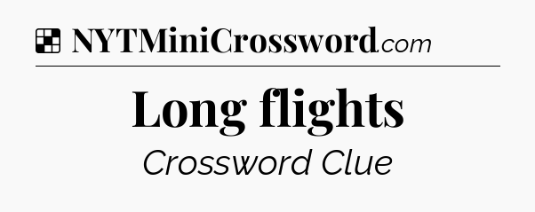 Solution: Long flights - NYT Crossword