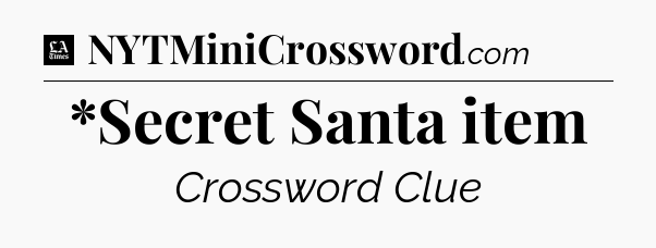 *Secret Santa item - LA Times Crossword