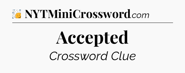 Accepted - 7 Little Words