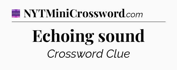 Echoing sound - Thomas Joseph Crossword
