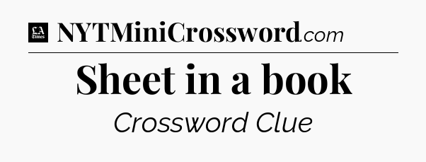 Sheet in a book - LA Times Crossword