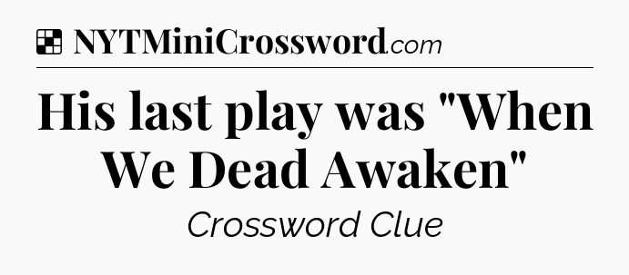 Solution: His last play was 